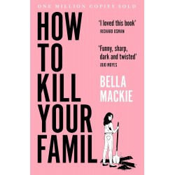 How to Kill Your Family, Bella Mackie