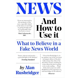 News and How to Use It, Alan Rusbridger
