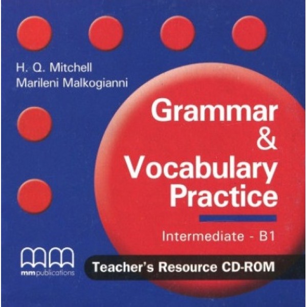 Grammar & Vocabulary Practice Intermediate B1 Teacher’s Resource CD-Rom