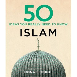 50 Islam Ideas You Really Need to Know, Mona Siddiqui 