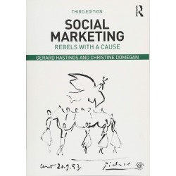 Social Marketing: Rebels with a Cause, Gerard Hastings