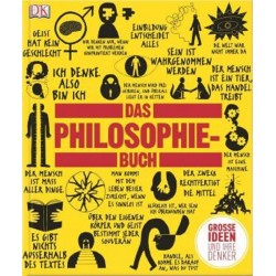 Das Philosophie-Buch: Großen Ideen und ihre Denke