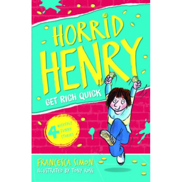 Horrid Henry - Get Rich Quick, Francesca Simon