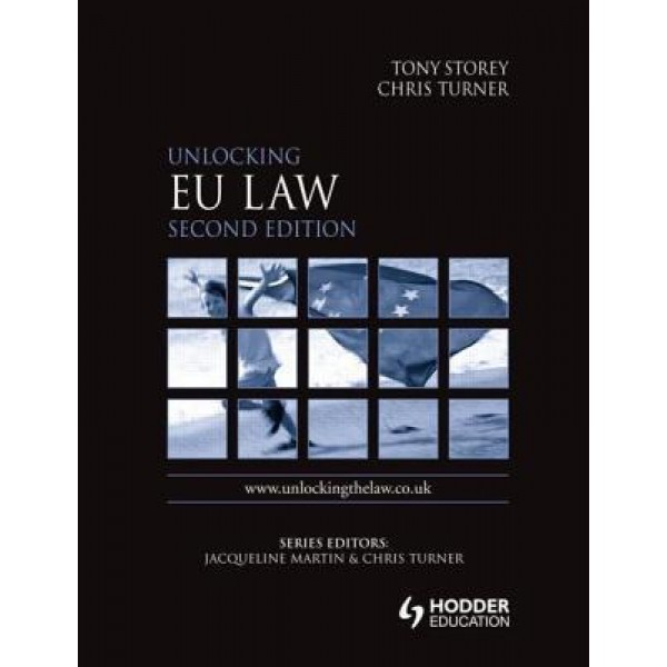 Unlocking EU Law 2nd Edition, Tony Storey 