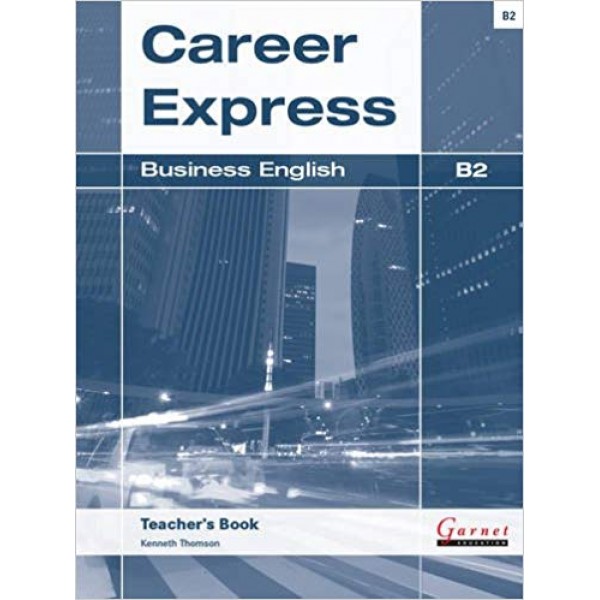 Career Express - Business English B2 Teacher's Book