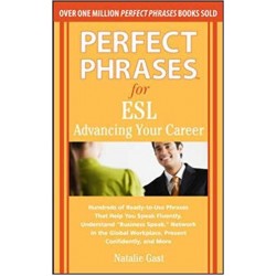 Perfect Phrases for ESL Advancing Your Career, Natalie Gast