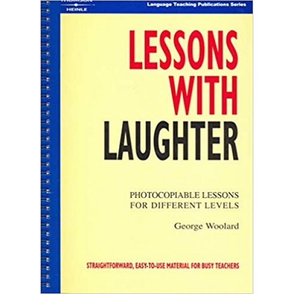 Lessons with Laughter: Photocopiable Lessons for Different Levels, Woolard 
