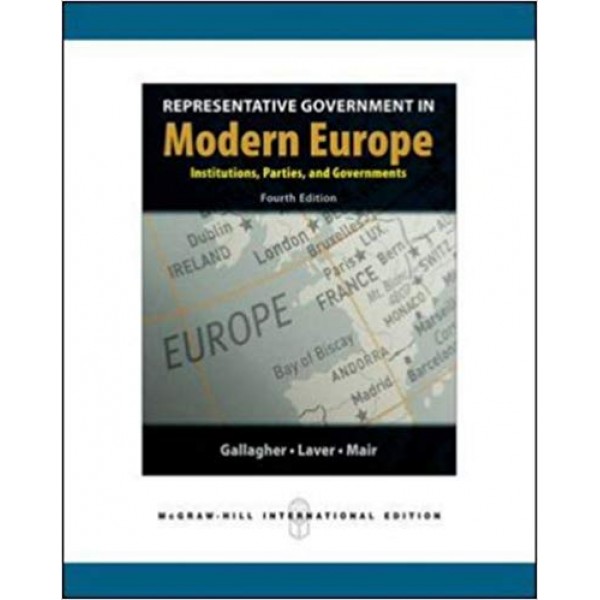 Representative Government in Modern Europe 4 th  Edition, Gallagher