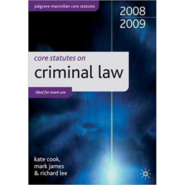 Core Statutes on Criminal Law 2008-09, Kate Cook