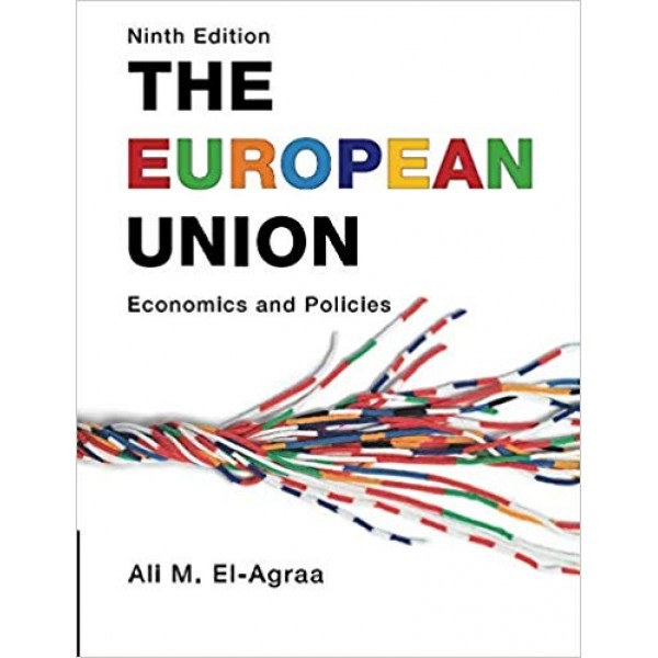 The European Union: Economics and Policies 9th Edition,  El-Agraa