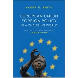 European Union Foreign Policy in a Changing World, Karen Smith 