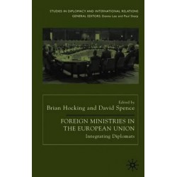 Foreign Ministries in the European Union : Integrating Diplomats, Brian Hocking