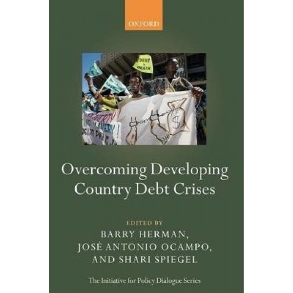 Overcoming Developing Country Debt Crises, Barry Herman
