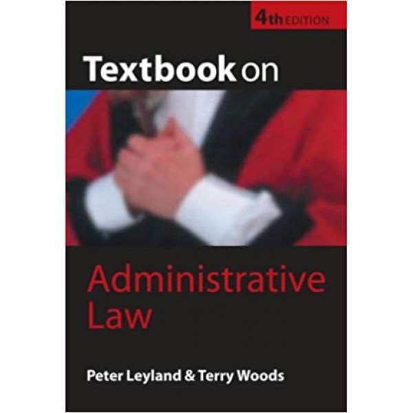 Textbook on Administrative Law 4th Edition, Peter Leyland 