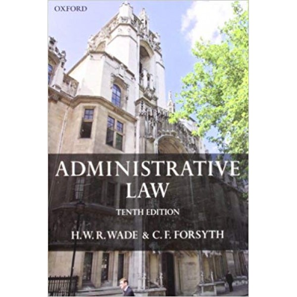 Administrative Law 10th Edition, Wade 