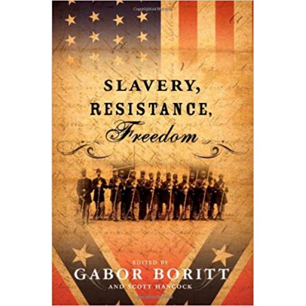 Slavery, Resistance, Freedom,  Boritt