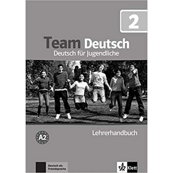Team Deutsch 2: Lehrerhandbuch A2