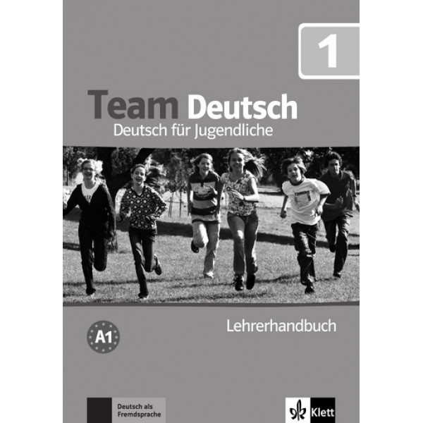 Team Deutsch 1: Lehrerhandbuch A1