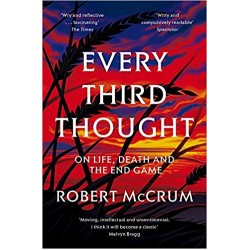 Every Third Thought : On Life, Death, and the Endgame, McCrum