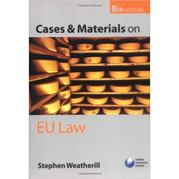 Cases and Materials on EU Law 8th Edition, Stepthen Weatherill 