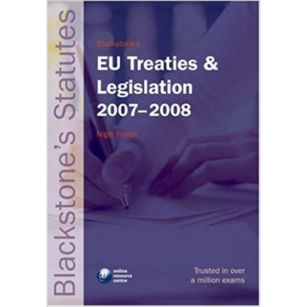 Blackstone's EU Treaties & Legislation 2007-2008, Foster