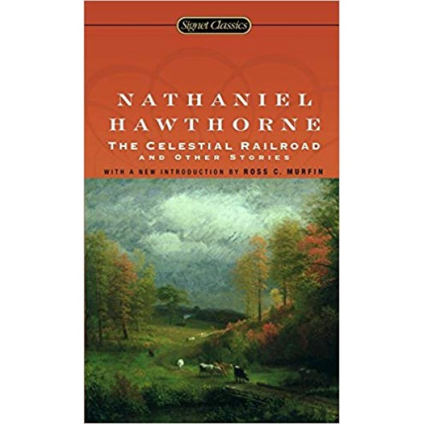 The Celestial Railroad and Other Stories, Nathaniel Hawthorne