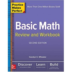 Practice Makes Perfect Basic Math Review and Workbook, 2nd Edition