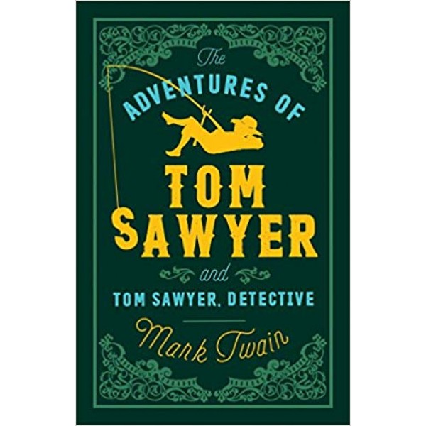 The Adventures of Tom Sawyer and Tom Sawyer Detective, Mark Twain