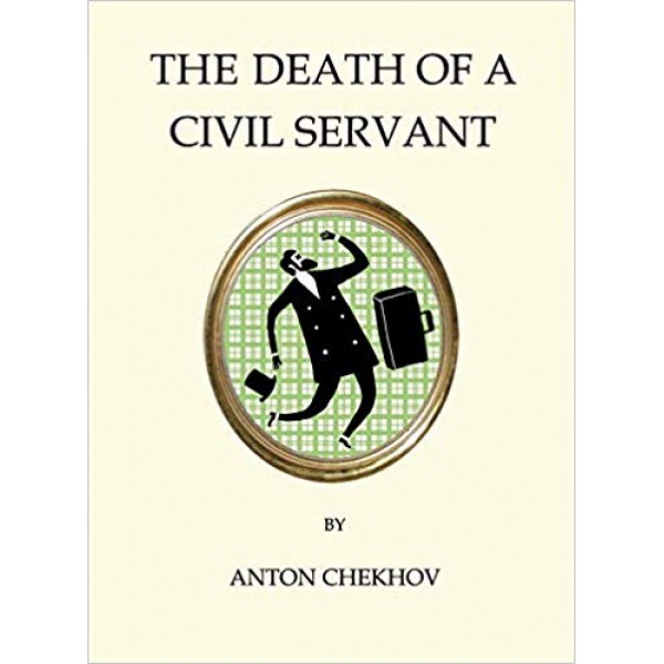 The Death of a Civil Servant, Anton Chekhov