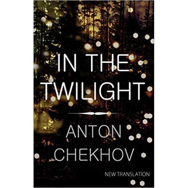 In the Twilight, Anton Chekhov 