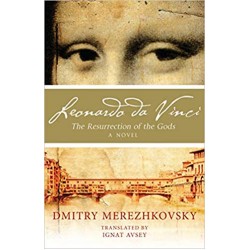 Leonardo da Vinci: The Resurrection of the Gods,  Dimitry Merezhkovsky 