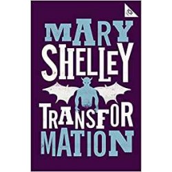 Transformation, Mary Shelley 