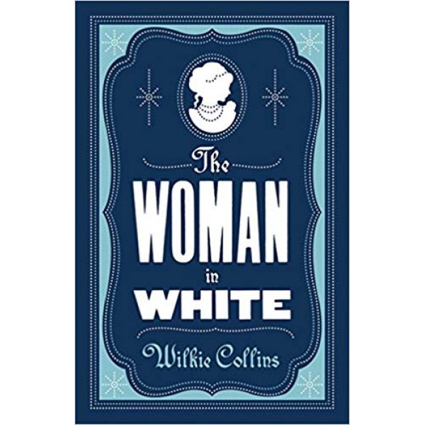 The Woman in White , Wilkie Collins