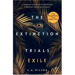 The Extinction Trials: Exile, S.M. Wilson