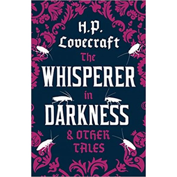 The Whisperer in Darkness and Other Tales, H. P. Lovecraft 