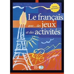 Le Francais Avec. Jeux ET Activites: Volume 1 