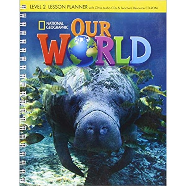 Our World 2 Lesson Planner with Class Audio CDs 
