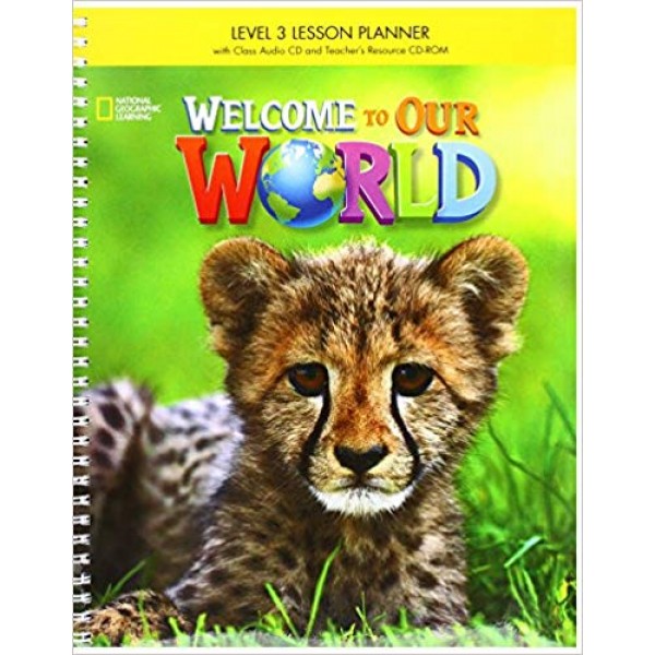 Welcome to Our World 3 Lesson Planner 