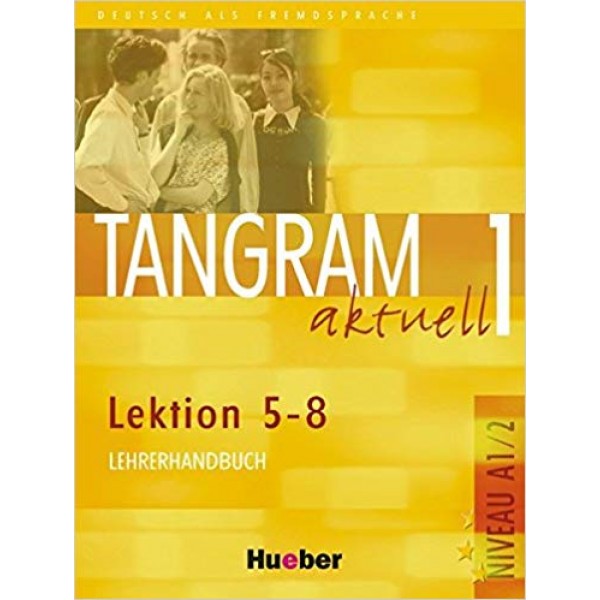 Tangram Aktuell 1 Lehrerhandbuch Lektion 5-8