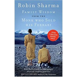 Family Wisdom from the Monk Who Sold His Ferrari, Robin Sharma
