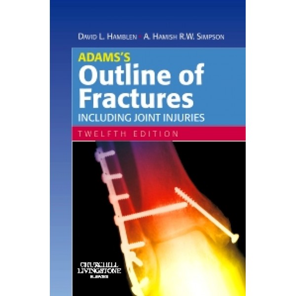 Adams's Outline of Fractures 12th Edition, David L. Hamblen