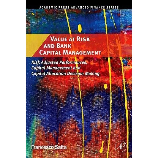 Value at Risk and Bank Capital Management, Francesco Saita