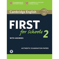 Cambridge English First for Schools 2 Student's Book with answers and Audio (FCE Practice Tests)
