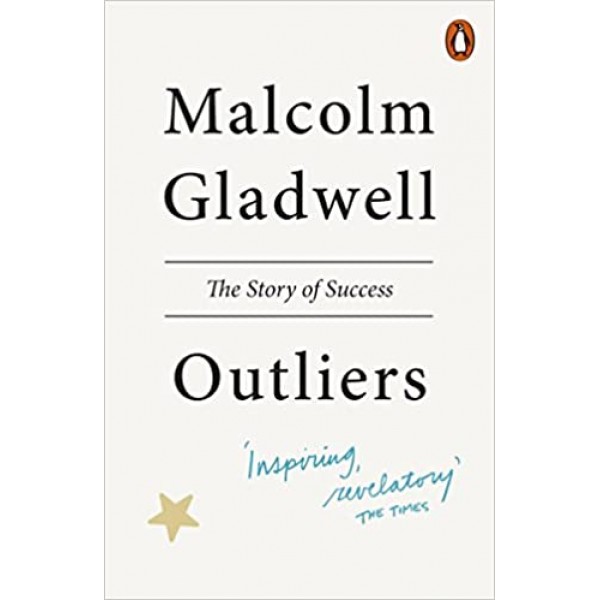 Outliers: The Story of Success, Malcolm Gladwell 