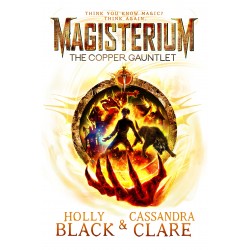 Magisterium - The Copper Gauntlet, Cassandra Clare 