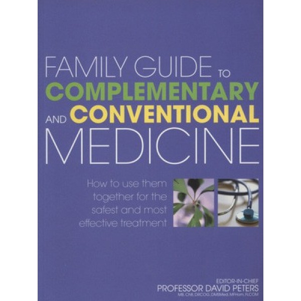 Family Guide to Complementary and Conventional Medicine, David Peters