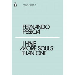 I Have More Souls Than One, Fernando Pessoa