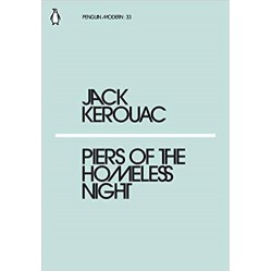 Piers of the Homeless Night, Jack Kerouac