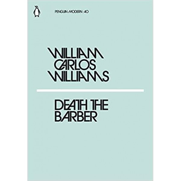 Death the Barber, William Carlos Williams 