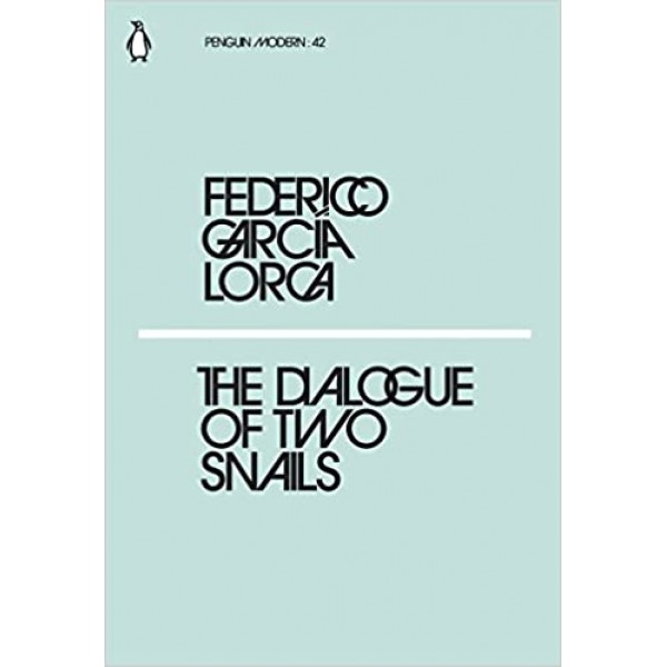 The Dialogue of Two Snails, Federico García Lorca 